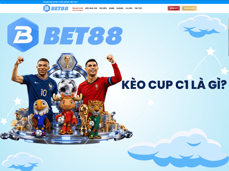 Kèo Cúp C1 là gì